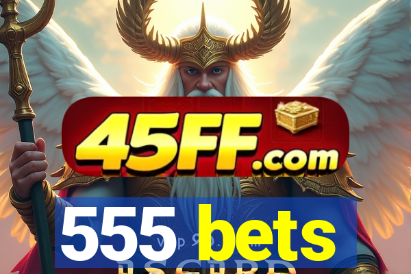 555 bets